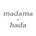 madama･hada