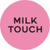 MILK TOUCH JAPAN / ミルクタッチ 公式